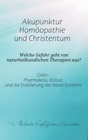 Cover von Akupunktur, Homöopathie und Christentum - Welche Gefahr geht von naturheilkundlichen Therapien aus?