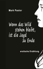 Cover von Wenn das Wild stehen bleibt, ist die Jagd zu Ende