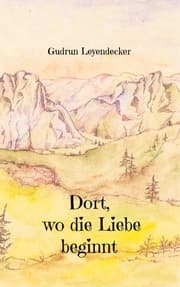 Cover von Dort, wo die Liebe beginnt
