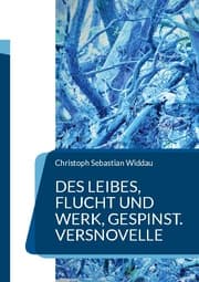 Cover von Des Leibes, Flucht und Werk, Gespinst