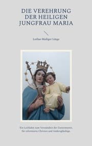 Cover von Die Verehrung der heiligen Jungfrau Maria