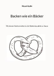 Cover von Backen wie ein Bäcker