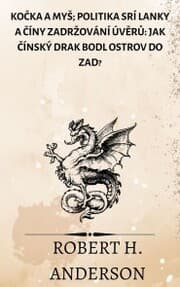 Cover von Ko¿ka a my¿; Politika Srí Lanky a ¿íny zadr¿ování úv¿r¿: jak ¿ínský drak bodl ostrov do zad?