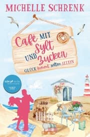 Cover von Cafè mit Sylt und Zucker: Glück kommt selten allein