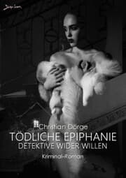 Cover von TÖDLICHE EPIPHANIE - DETEKTIVE WIDER WILLEN