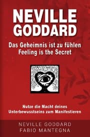 Cover von Neville Goddard - Das Geheimnis ist zu fühlen (Feeling is the Secret)