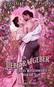 Cover von Ein Liebesratgeber - Alles Wissenswerte für die Lady