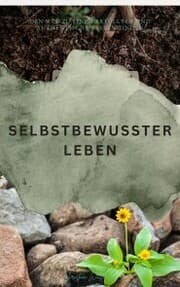 Cover von SELBSTBEWUSSTER LEBEN