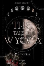 Cover von THE TALE OF WYCCA: Memories (WYCCA-Reihe 3)