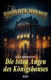 Cover von Sherlock Holmes - Neue Fälle 45: Die toten Augen des Königshauses