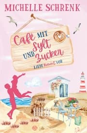 Cover von Cafè mit Sylt und Zucker: Liebe kommt vor