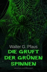 Cover von Die Gruft der grünen Spinnen