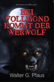 Cover von Bei Vollmond kommt der Werwolf