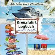 Cover von Anker lichten, Welt entdecken! KREUZFAHRT LOGBUCH zum selbst Ausfüllen