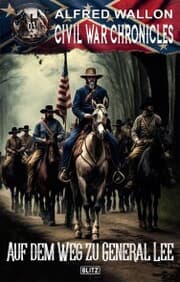 Cover von Civil War Chronicles 03: Auf dem Weg zu General Lee