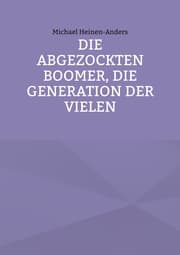 Cover von Die abgezockten Boomer, die Generation der Vielen