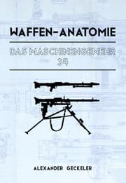 Cover von Waffen-Anatomie: Das Maschinengewehr 34
