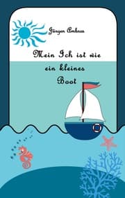 Cover von Mein Ich ist wie ein kleines Boot