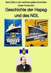 Cover von Geschichte der Hapag und des NDL - Band 230e in der maritimen gelben Buchreihe - Farbe - bei Jürgen Ruszkowski