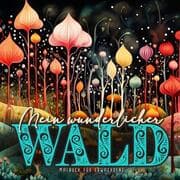 Cover von Mein wunderlicher Wald Malbuch für Erwachsene