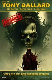 Cover von Tony Ballard - Reloaded, Band 68: Wenn sie aus den Gräbern steigen