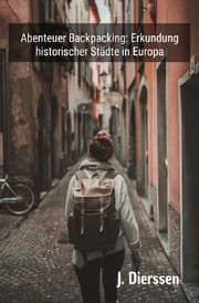 Cover von Abenteuer Backpacking: Erkundung historischer Städte in Europa