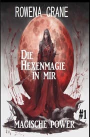 Cover von Die Hexenmagie in mir: Magische Power 1