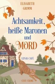 Cover von Achtsamkeit, heiße Maronen und Mord