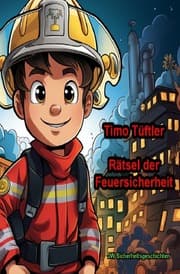 Cover von Timo Tüftler - Rätsel der Feuersicherheit