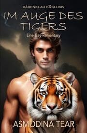 Cover von Im Auge des Tigers - Eine Gay-Romantasy