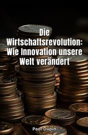 Cover von Die Wirtschaftsrevolution: