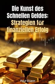 Cover von Die Kunst des Schnelle Geldes: