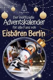 Cover von Der inoffizielle Adventskalender für alle Fans der Eisbären Berlin