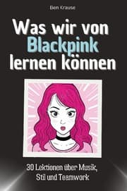 Cover von Was wir von Blackpink lernen können