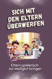 Cover von Sich mit den Eltern überwerfen - Das perfekte Geschenk für Weihnachten und Geburtstag für Männer, Frauen und Teenager