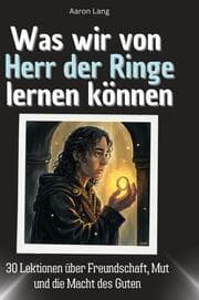 Cover von Was wir von Herr der Ringe lernen können