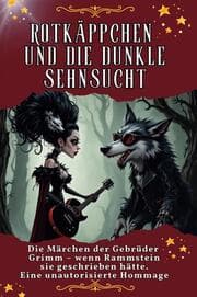 Cover von Rotkäppchen und die dunkle Sehnsucht - Genial lustiges Humorbuch - das perfekte Geschenk für Weihnachten und Geburtstag