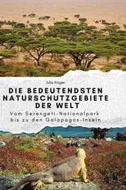 Cover von Die bedeutendsten Naturschutzgebiete der Welt
