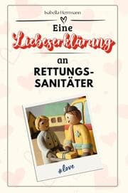 Cover von Eine Liebeserklärung an Rettungssanitäter - Die große Hommage - das perfekte Geschenk für Weihnachten und Geburtstag und jeden Anlass