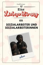 Cover von Eine Liebeserklärung an Sozialarbeiter und Sozialarbeiterinnen - Die große Hommage - das perfekte Geschenk für Weihnachten und Geburtstag und jeden Anlass