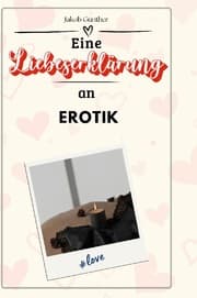 Cover von Eine Liebeserklärung an Erotik