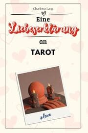 Cover von Eine Liebeserklärung an Tarot - Die große Hommage - das perfekte Geschenk für Weihnachten und Geburtstag und jeden Anlass