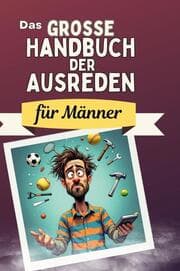 Cover von Das große Handbuch der Ausreden für Männer