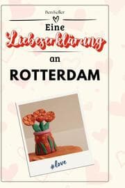 Cover von Eine Liebeserklärung an Rotterdam