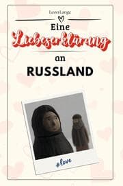 Cover von Eine Liebeserklärung an Russland - Die große Hommage - das perfekte Geschenk für Weihnachten und Geburtstag und jeden Anlass