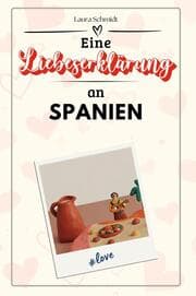 Cover von Eine Liebeserklärung an Spanien - Die große Hommage - das perfekte Geschenk für Weihnachten und Geburtstag und jeden Anlass
