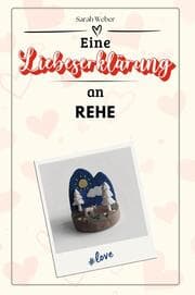 Cover von Eine Liebeserklärung an Rehe - Die große Hommage - das perfekte Geschenk für Weihnachten und Geburtstag und jeden Anlass