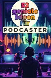 Cover von 52 geniale Ideen für Podcaster
