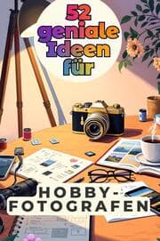 Cover von 52 geniale Ideen für Hobbyfotografen