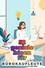 Cover von 52 geniale Ideen für Bürokaufleute
